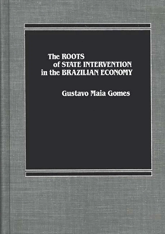 The Roots of State Intervention in the Brazilian Economy