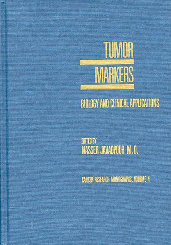 Tumor Markers: Biology and Clinical Applications: 4 (Cancer Research Monographs) - Image 1