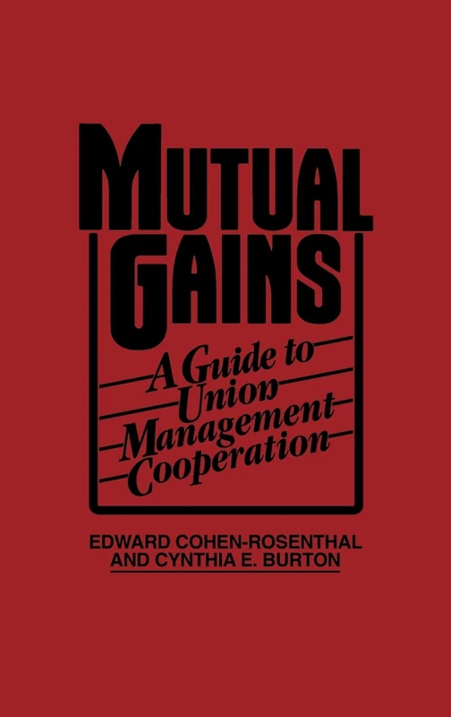 Mutual Gains: A Guide to Union-Management Cooperation