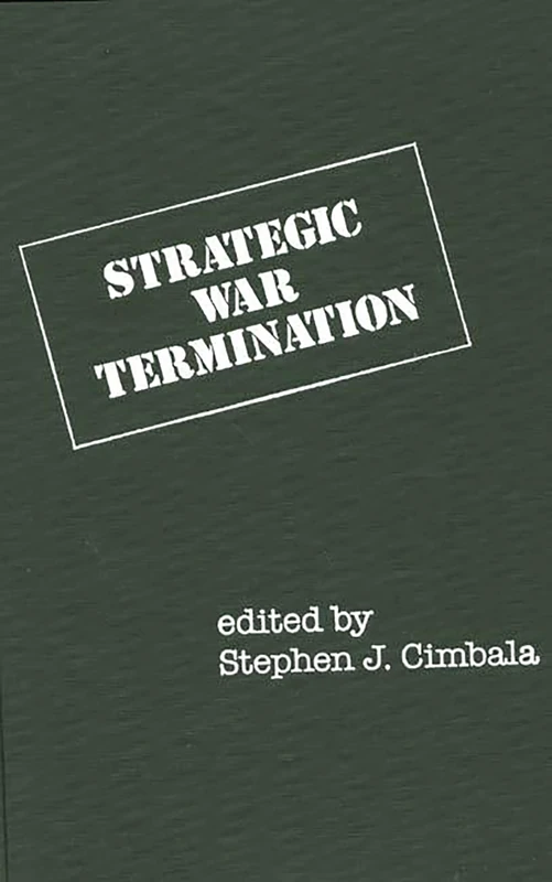 Strategic War Termination (Praeger Security International)