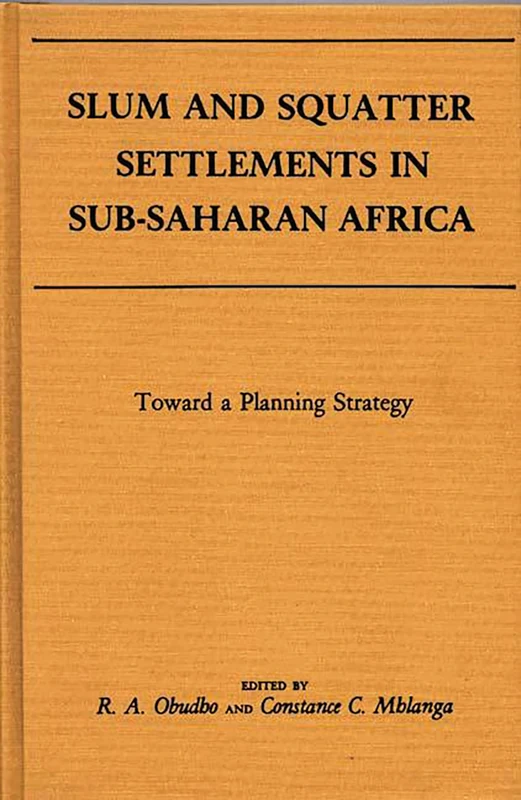 Slum and Squatter Settlements in Sub-Saharan Africa: Towards a Planning Strategy