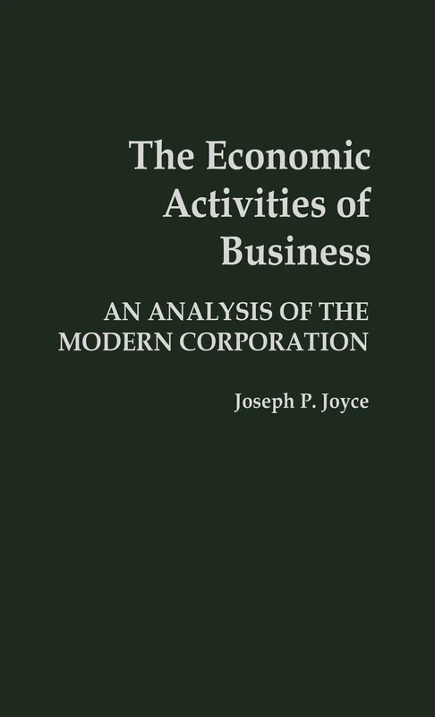 The Economic Activities of Business: An Analysis of the Modern Corporation