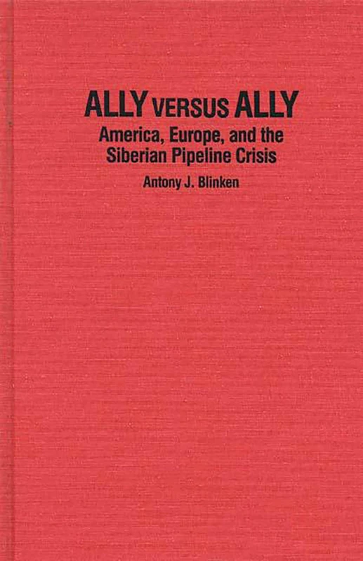 Ally Versus Ally: America, Europe, and the Siberian Pipeline Crisis - Image 1