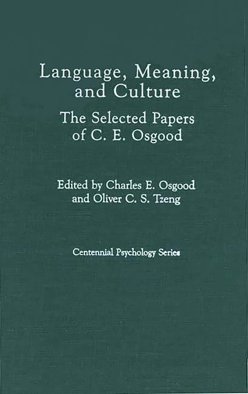 Language, Meaning, and Culture: The Selected Papers of C.E. Osgood (Praeger Series in Public and Nonprofit Sector Marketing)