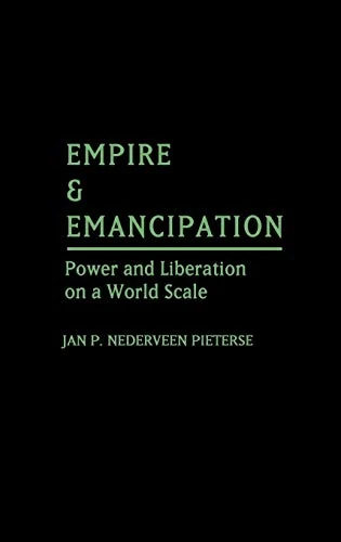 Empire and Emancipation: Power and Liberation on a World Scale (Contributions to the Study of)