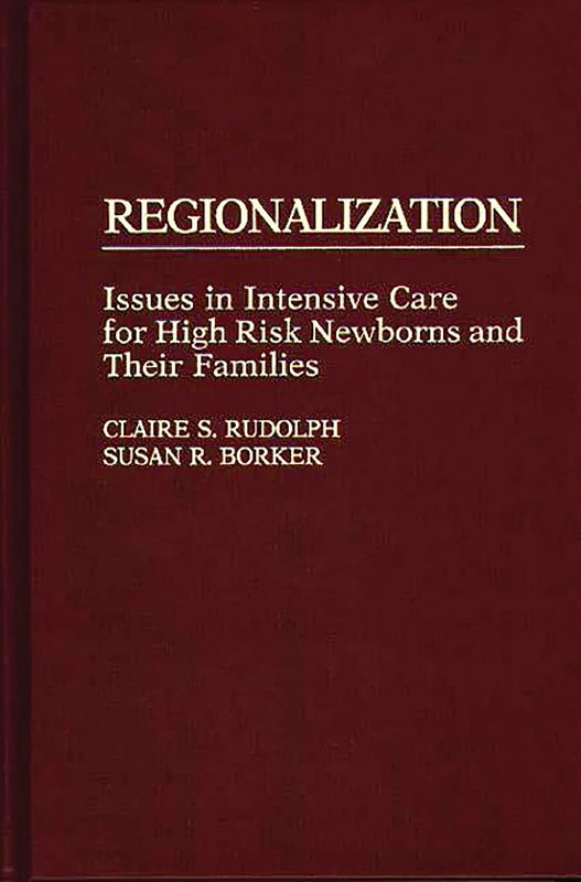 Regionalization: Issues in Intensive Care for High Risk Newborns and Their Families - Image 1