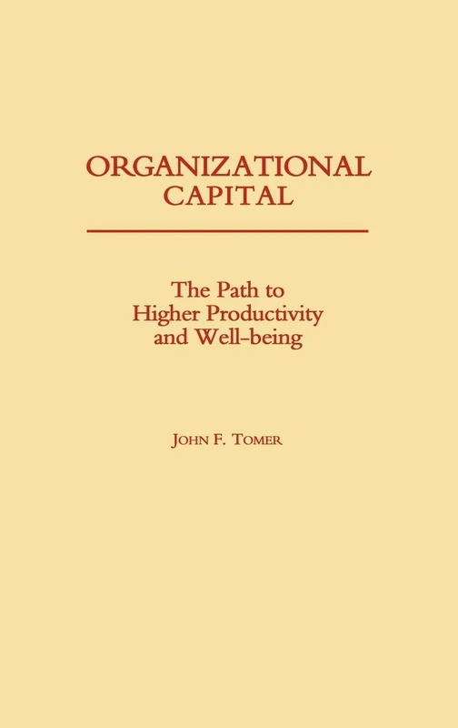 Organizational Capital: The Path to Higher Productivity and Well-Being - Image 1