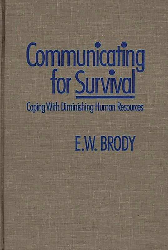 Communicating for Survival: Coping with Diminishing Human Resources
