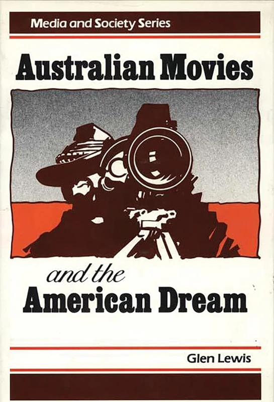 Australian Movies and the American Dream (Media and Society)