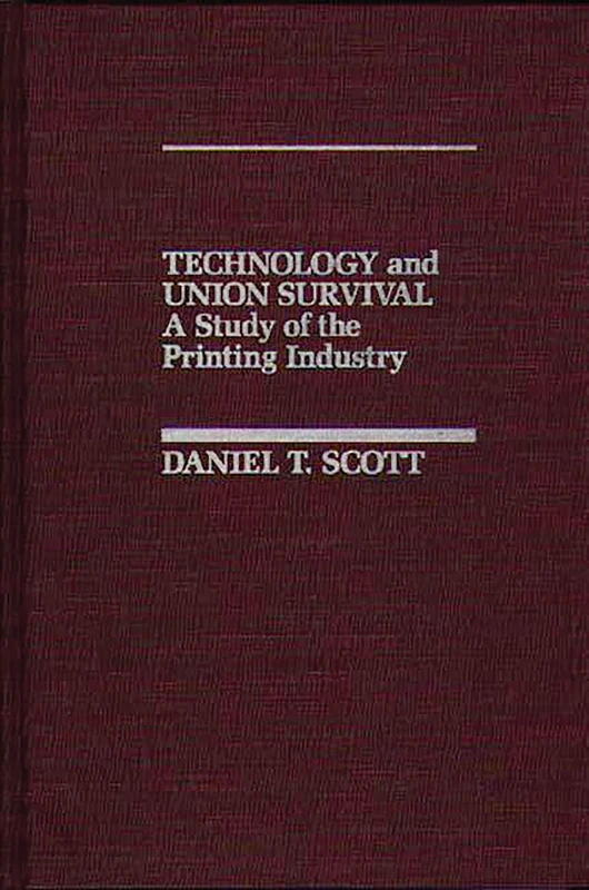 Technology and Union Survival: A Study of the Printing Industry
