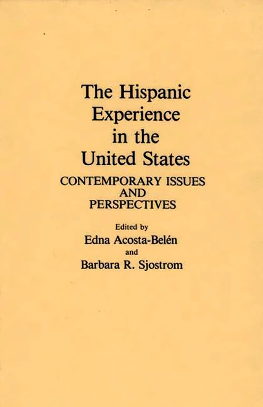 The Hispanic Experience in the United States: Contemporary Issues and Perspectives