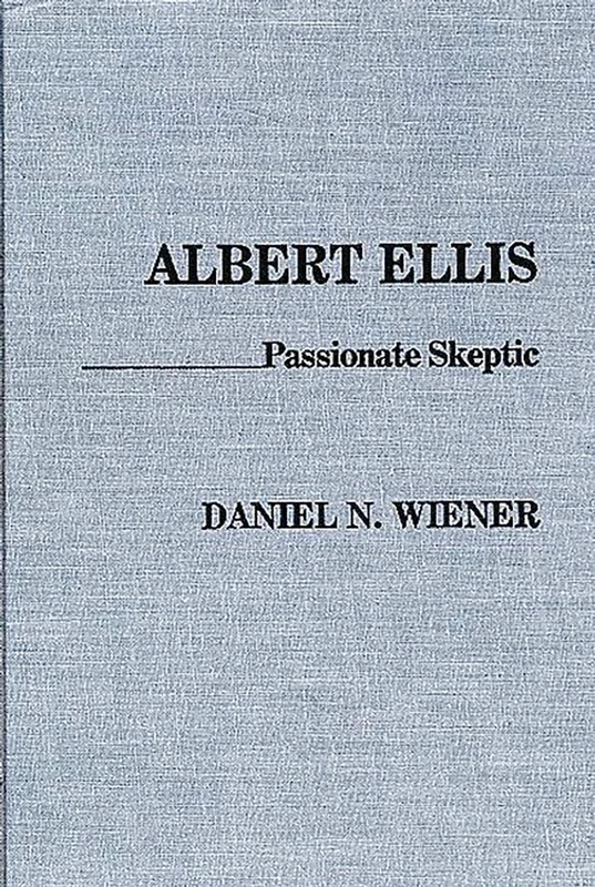 Albert Ellis: Passionate Skeptic