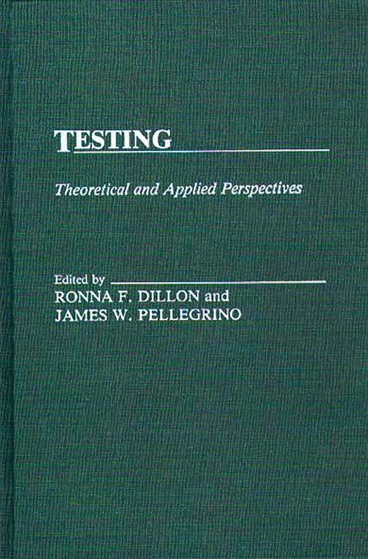 Testing: Theoretical and Applied Perspectives (Contributions in Economics and)