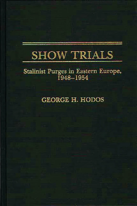 Show Trials: Stalinist Purges in Eastern Europe, 1948-1954 - Image 1