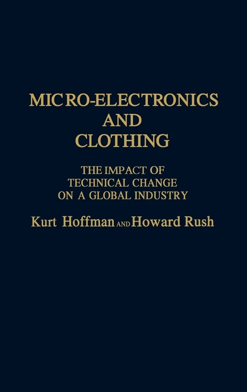 Micro-Electronics and Clothing: The Impact of Technical Change on a Global Industry