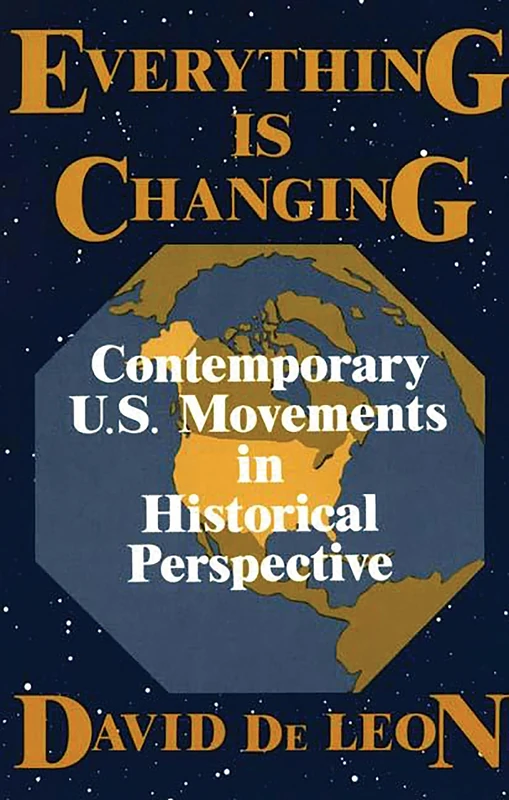 Everything Is Changing: Contemporary U.S. Movements in Historical Perspective
