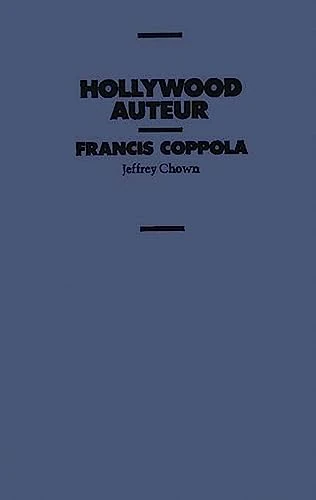 Hollywood Auteur: Francis Coppola