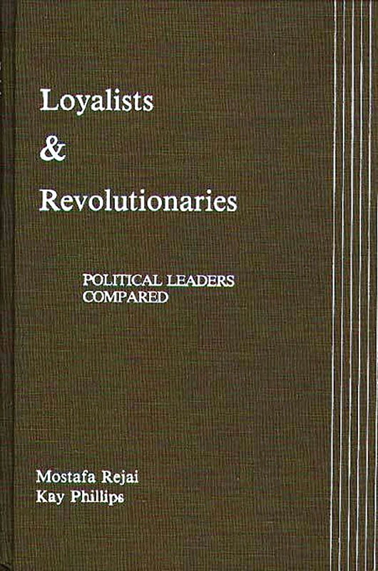 Loyalists and Revolutionaries: Political Leaders Compared