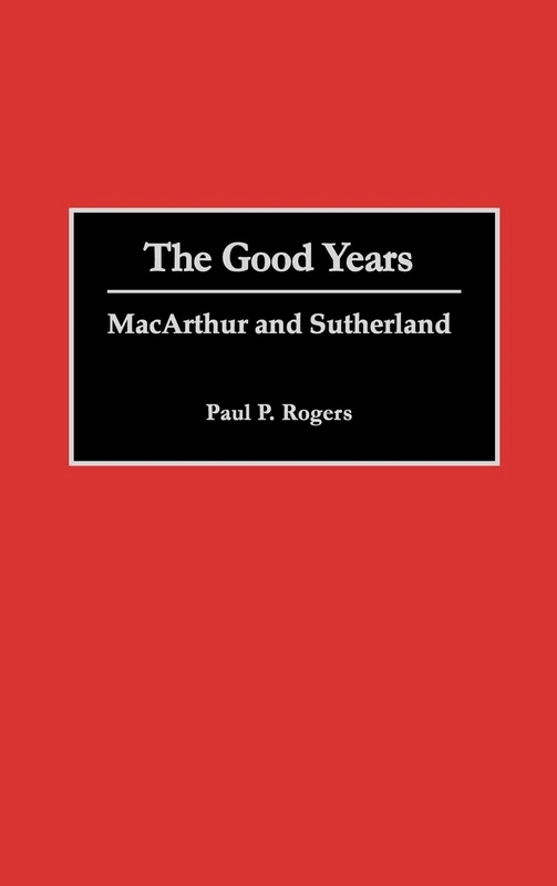 The Good Years: MacArthur and Sutherland