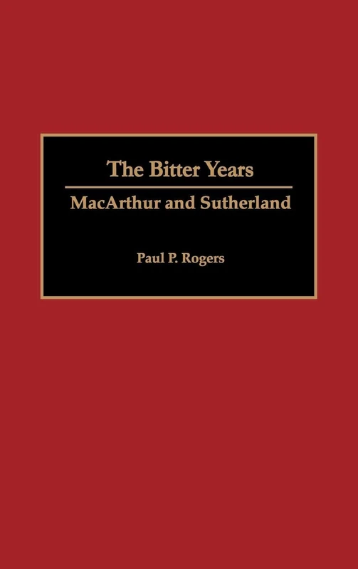 The Bitter Years: MacArthur and Sutherland (Constitutions of the United States; 4) - Image 1