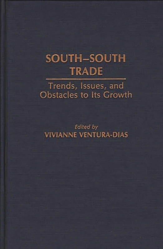 South-South Trade: Trends, Issues, and Obstacles to Its Growth