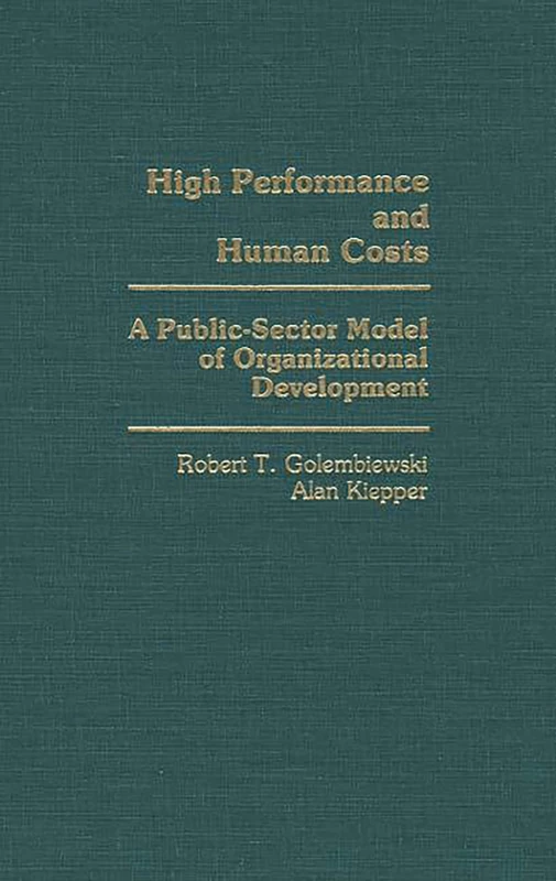 High Performance and Human Costs: A Public-Sector Model of Organizational Development - Image 1