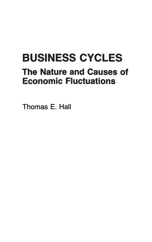 Business Cycles: The Nature and Causes of Economic Fluctuations (Praeger Series in Political)