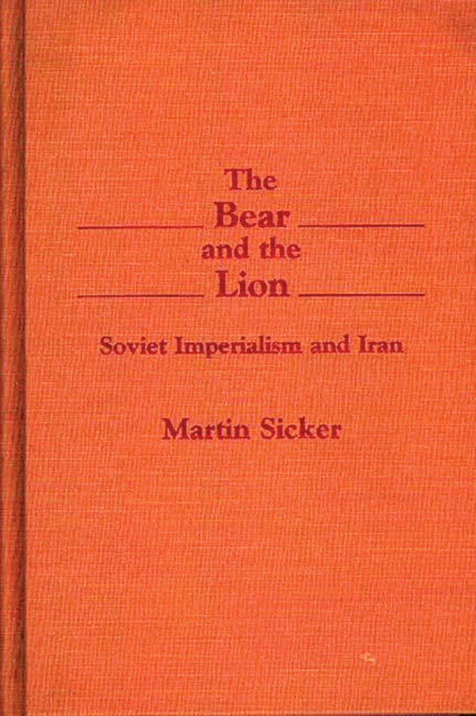 The Bear and the Lion: Soviet Imperialism and Iran