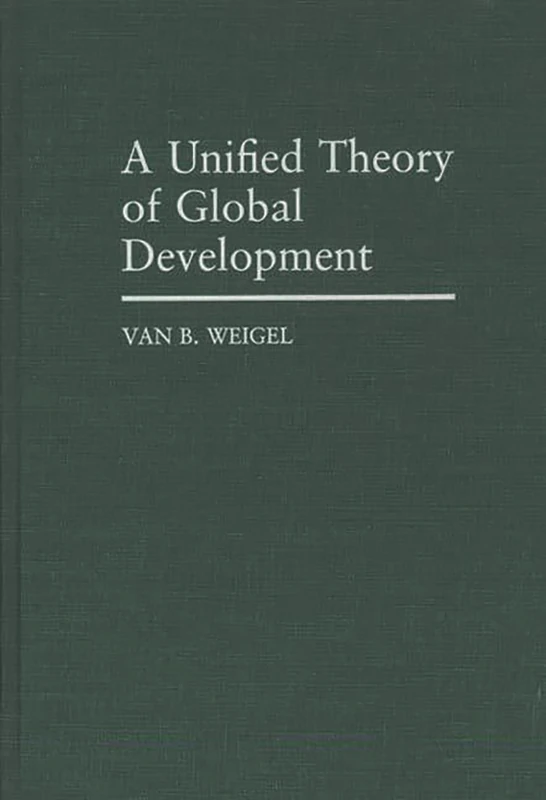 A Unified Theory of Global Development