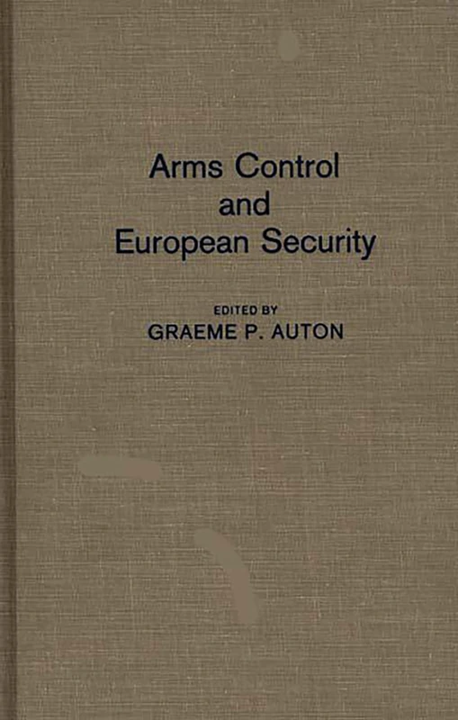 Arms Control and European Security (Literature; 21)