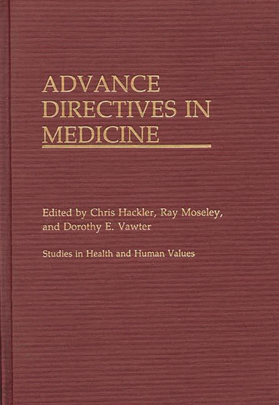 Advance Directives in Medicine: 2 (Studies in Health and Human Values)
