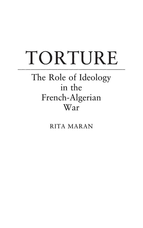Torture: The Role of Ideology in the French-Algerian War