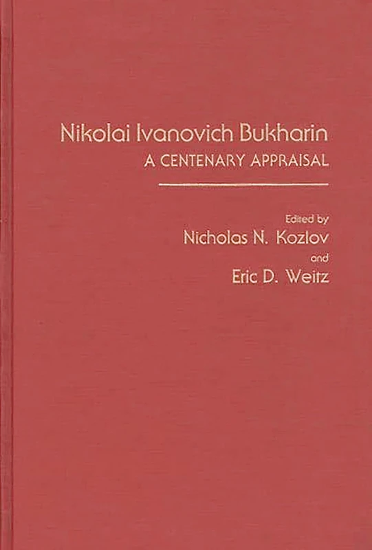 Nikolai Ivanovich Bukharin: A Centenary Appraisal