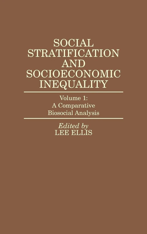 Social Stratification and Socioeconomic Inequality: Volume 1: A Comparative Biosocial Analysis