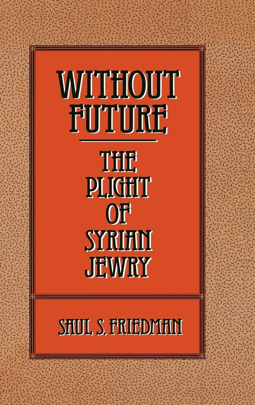 Without Future: The Plight of Syrian Jewry