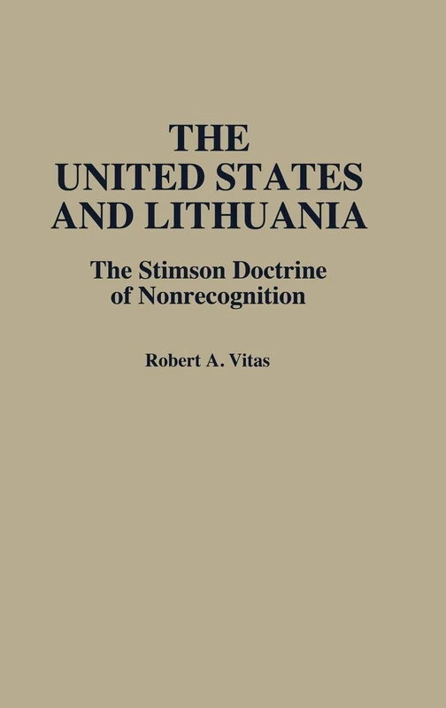 The United States and Lithuania: The Stimson Doctrine of Nonrecognition