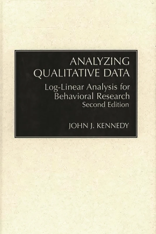 Analyzing Qualitative Data: Log-Linear Analysis for Behavioral Research