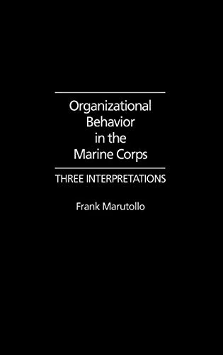 Organizational Behavior in the Marine Corps: Three Interpretations - Image 1