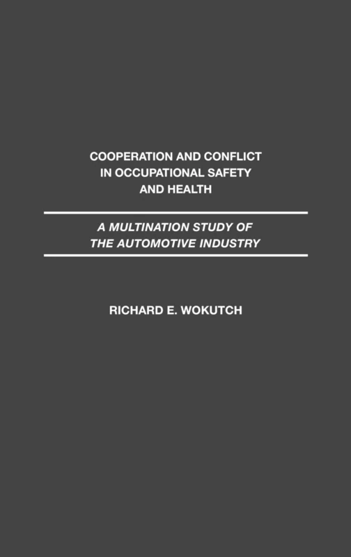 Cooperation and Conflict in Occupational Safety and Health: A Multination Study of the Automotive Industry - Image 1