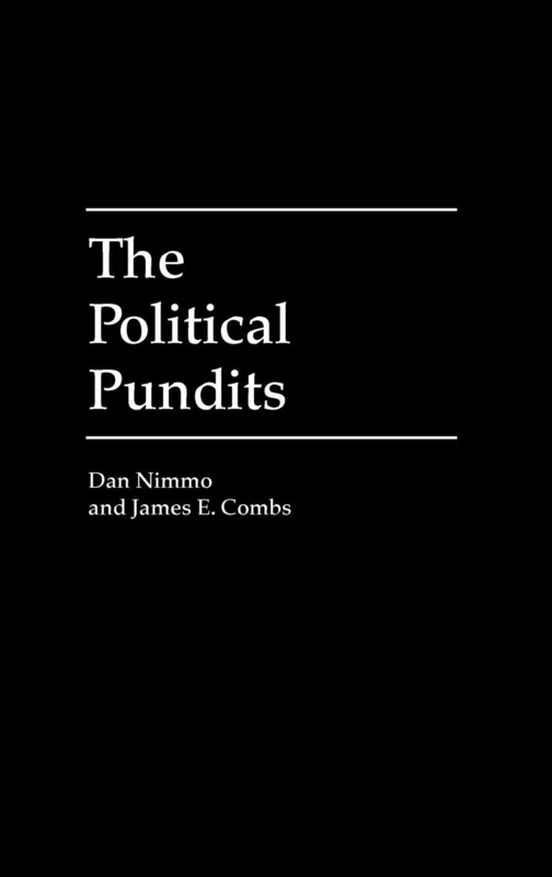 The Political Pundits (Praeger Political Communication)