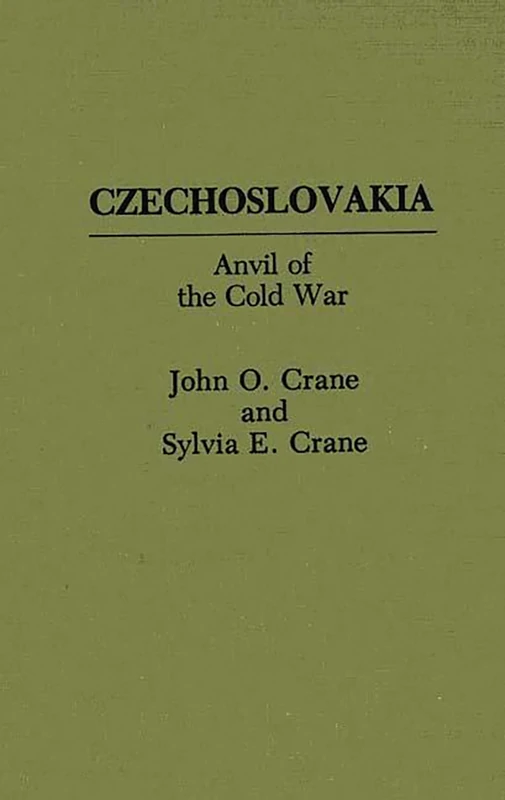 Czechoslovakia: Anvil of the Cold War