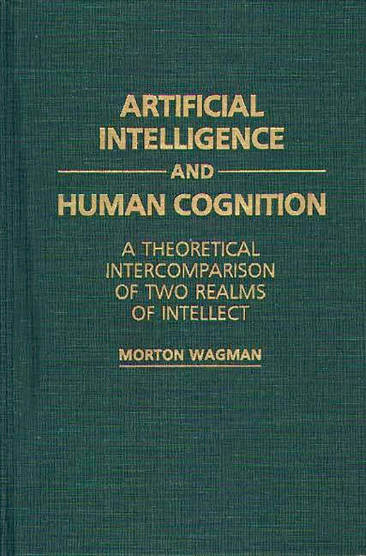 Artificial Intelligence and Human Cognition: A Theoretical Intercomparison of Two Realms of Intellect