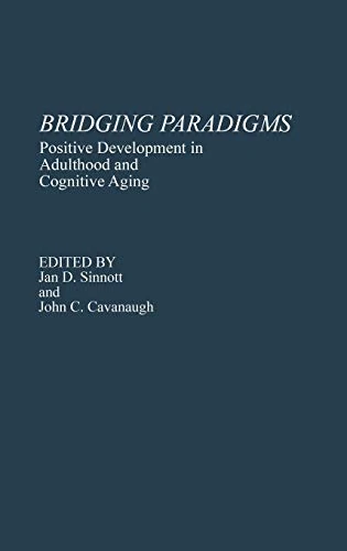 Bridging Paradigms: Positive Development in Adulthood and Cognitive Aging