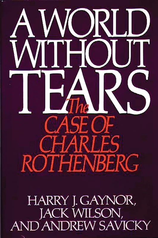 A World Without Tears: The Case of Charles Rothenberg