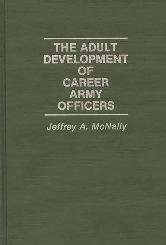 The Adult Development of Career Army Officers (New Directions in Information)