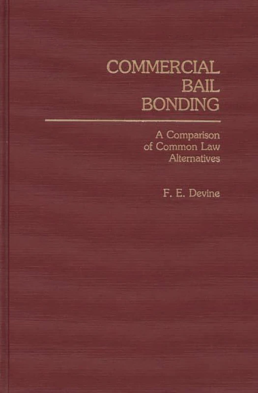 Commercial Bail Bonding: A Comparison of Common Law Alternatives - Image 1