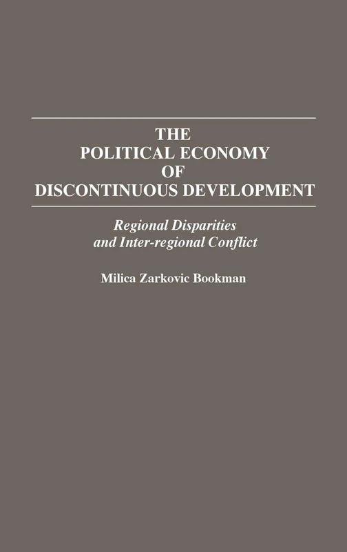 The Political Economy of Discontinuous Development: Regional Disparities and Inter-regional Conflict