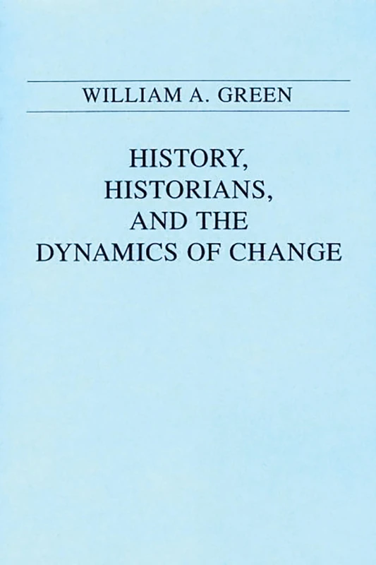 History, Historians, and the Dynamics of Change (Trade)