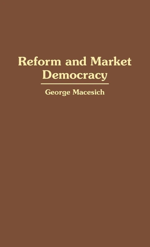 Reform and Market Democracy (Contributions in Medical Studies; 32)