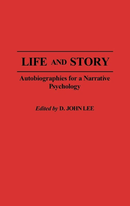 Life and Story: Autobiographies for a Narrative Psychology